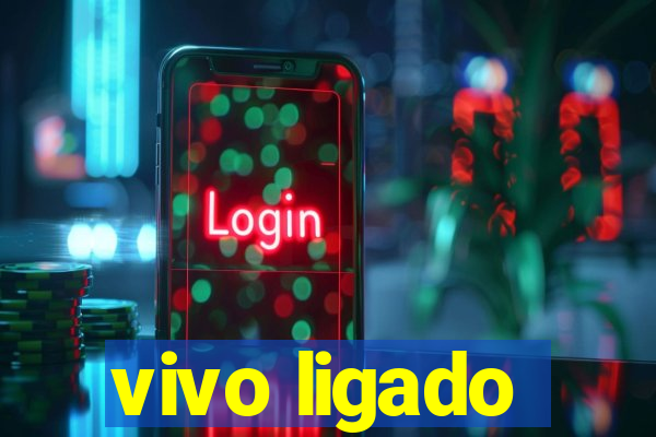 vivo ligado